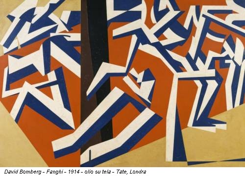 David Bomberg - Fanghi - 1914 - olio su tela - Tate, Londra
