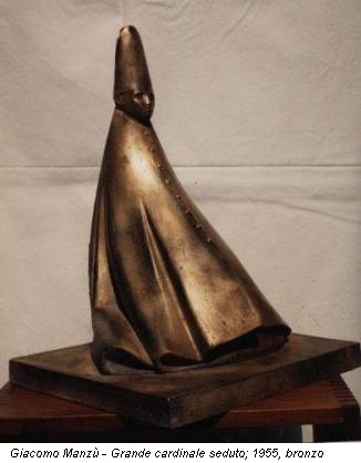 Giacomo Manzù - Grande cardinale seduto; 1955, bronzo