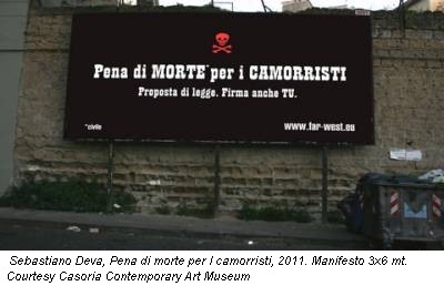 Sebastiano Deva, Pena di morte per I camorristi, 2011. Manifesto 3x6 mt. Courtesy Casoria Contemporary Art Museum