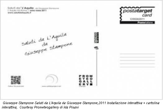 Giuseppe Stampone Saluti da L'Aquila da Giuseppe Stampone,2011 Installazione interattiva + cartolina interattiva, Courtesy Prometeogallery di Ida Pisani