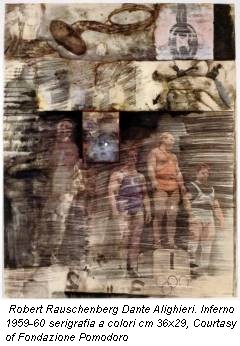 Robert Rauschenberg Dante Alighieri. Inferno 1959-60 serigrafia a colori cm 36x29, Courtasy of Fondazione Pomodoro