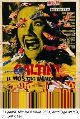 La paura, Mimmo Rotella, 2004, decollage su tela, cm 200 x 140