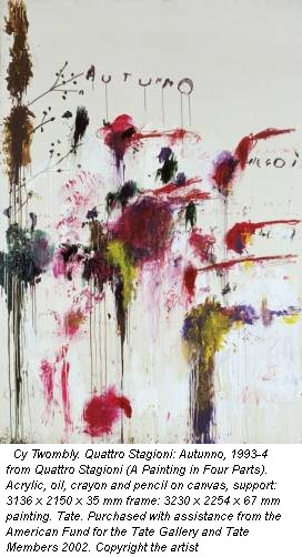  Cy Twombly. Quattro Stagioni: Autunno, 1993-4 from Quattro Stagioni (A Painting in Four Parts). Acrylic, oil, crayon and pencil on canvas, support: 3136 x 2150 x 35 mm frame: 3230 x 2254 x 67 mm painting. Tate. Purchased with assistance from the American Fund for the Tate Gallery and Tate Members 2002. Copyright the artist