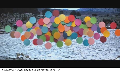 KENSUKE KOIKE, Echoes in the mirror, 2011 - 2’