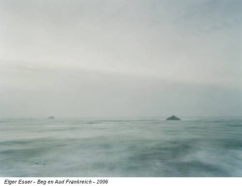 Elger Esser - Beg en Aud Frankreich - 2006