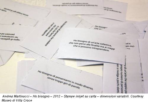 Andrea Martinucci – Ho bisogno – 2012 – Stampe inkjet su carta – dimensioni variabili. Courtesy Museo di Villa Croce