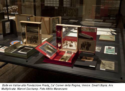 Boite en Valise alla Fondazione Prada_Ca' Corner della Regina, Venice. Small Utopia. Ars Multiplicata. Marcel Duchamp. Foto Attilio Maranzano