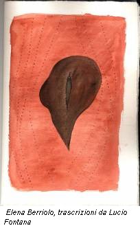 Elena Berriolo, trascrizioni da Lucio Fontana