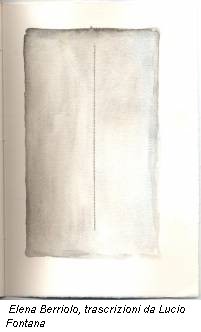Elena Berriolo, trascrizioni da Lucio Fontana