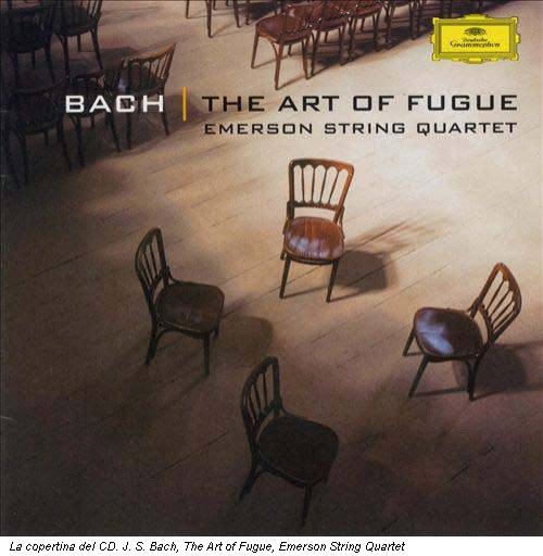 La copertina del CD. J. S. Bach, The Art of Fugue, Emerson String Quartet