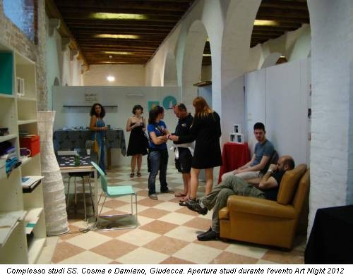 Complesso studi SS. Cosma e Damiano, Giudecca. Apertura studi durante l'evento Art Night 2012