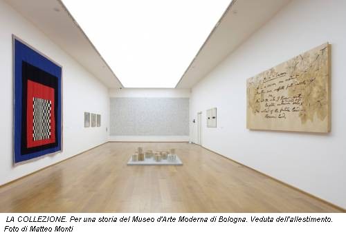 LA COLLEZIONE. Per una storia del Museo d'Arte Moderna di Bologna. Veduta dell'allestimento. Foto di Matteo Monti