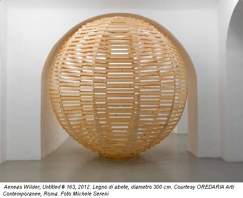 Aeneas Wilder, Untitled # 163, 2012. Legno di abete, diametro 300 cm. Courtesy OREDARIA Arti Contemporanee, Roma. Foto Michele Sereni