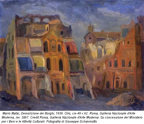 Mario Mafai, Demolizione dei Borghi, 1939. Olio, cm 49 x 62. Roma, Galleria Nazionale d'Arte Moderna, inv. 3867. Credit Roma, Galleria Nazionale d'Arte Moderna. Su concessione del Ministero per i Beni e le Attività Culturali. Fotografia di Giuseppe Schiavinotto