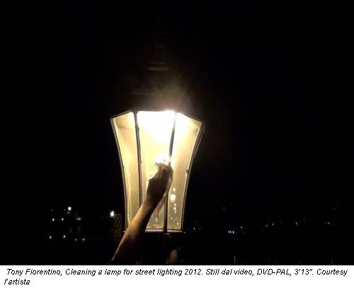 Tony Fiorentino, Cleaning a lamp for street lighting 2012. Still dal video, DVD-PAL, 3’13''. Courtesy l’artista