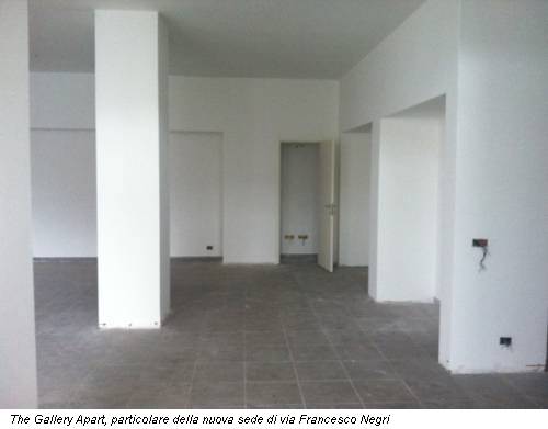 The Gallery Apart, particolare della nuova sede di via Francesco Negri