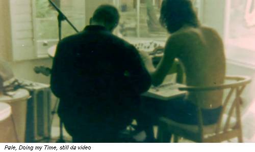 Pale, Doing my Time, still da video