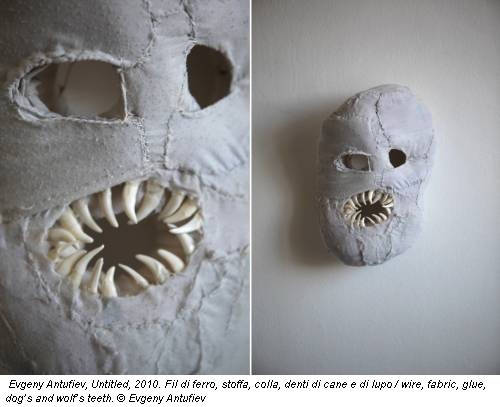 Evgeny Antufiev, Untitled, 2010. Fil di ferro, stoffa, colla, denti di cane e di lupo / wire, fabric, glue, dog’s and wolf’s teeth. © Evgeny Antufiev