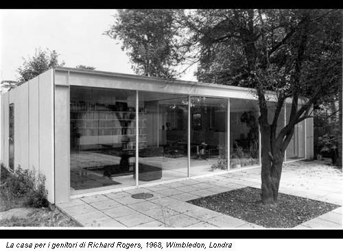 La casa per i genitori di Richard Rogers, 1968, Wimbledon, Londra