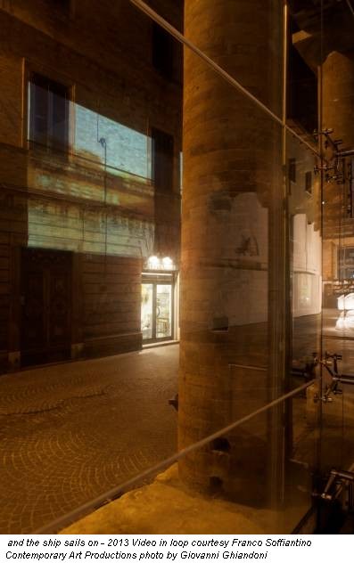 and the ship sails on - 2013 Video in loop courtesy Franco Soffiantino Contemporary Art Productions photo by Giovanni Ghiandoni