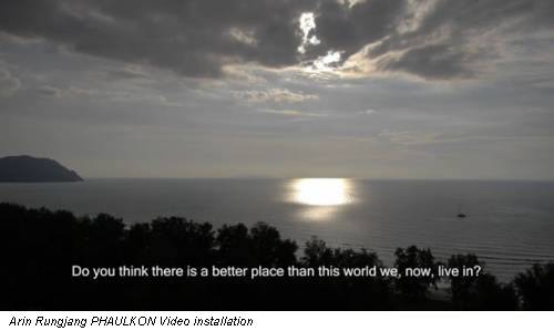 Arin Rungjang PHAULKON Video installation