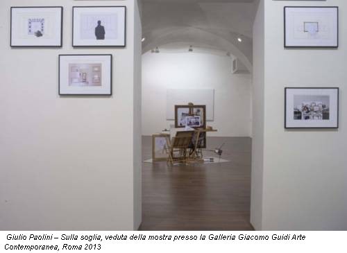 Giulio Paolini – Sulla soglia, veduta della mostra presso la Galleria Giacomo Guidi Arte Contemporanea, Roma 2013