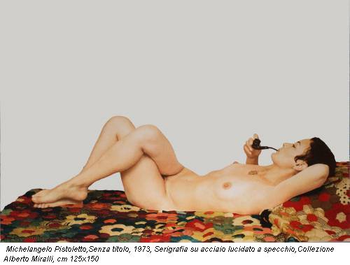Michelangelo Pistoletto,Senza titolo, 1973, Serigrafia su acciaio lucidato a specchio,Collezione Alberto Miralli, cm 125x150