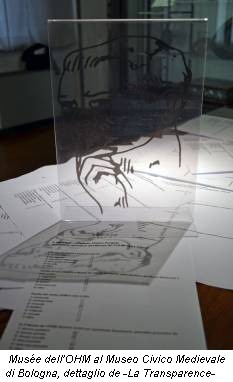 Musée dell'OHM al Museo Civico Medievale di Bologna, dettaglio de -La Transparence-