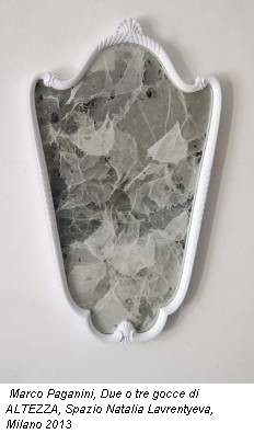 Marco Paganini, Due o tre gocce di ALTEZZA, Spazio Natalia Lavrentyeva, Milano 2013