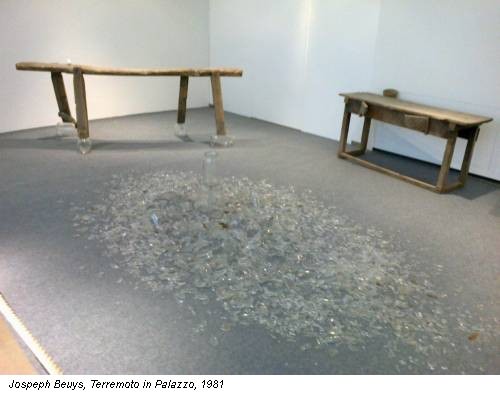  Jospeph Beuys, Terremoto in Palazzo, 1981