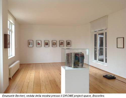 Emanuele Becheri, veduta della mostra presso il DROME project space, Bruxelles