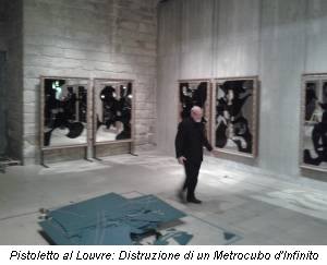 Pistoletto al Louvre: Distruzione di un Metrocubo d'Infinito