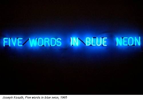 Joseph Kosuth, Five words in blue neon, 1965