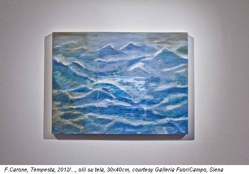F.Carone, Tempesta, 2012/..., olii su tela, 30x40cm, courtesy Galleria FuoriCampo, Siena