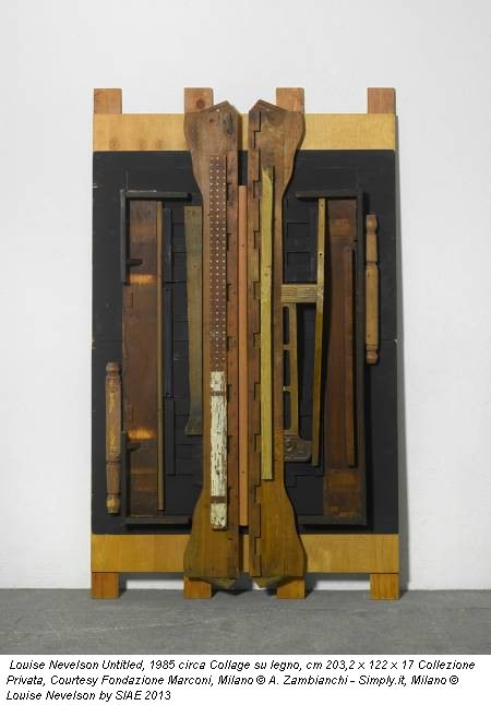 Louise Nevelson Untitled, 1985 circa Collage su legno, cm 203,2 x 122 x 17 Collezione Privata, Courtesy Fondazione Marconi, Milano © A. Zambianchi - Simply.it, Milano © Louise Nevelson by SIAE 2013