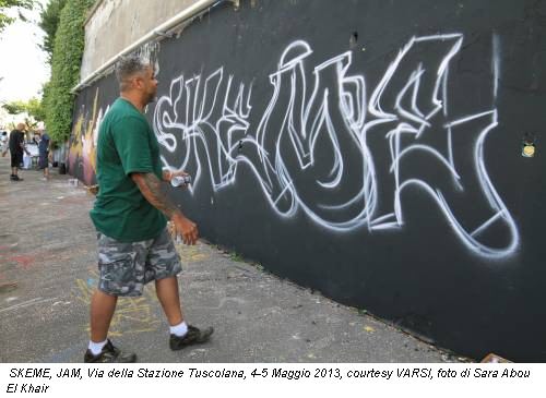 SKEME, JAM, Via della Stazione Tuscolana, 4-5 Maggio 2013, courtesy VARSI, foto di Sara Abou El Khair
