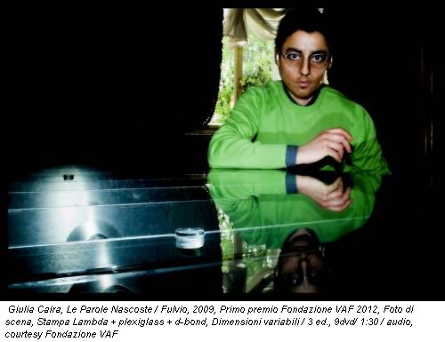 Giulia Caira, Le Parole Nascoste / Fulvio, 2009, Primo premio Fondazione VAF 2012, Foto di scena, Stampa Lambda + plexiglass + d-bond, Dimensioni variabili / 3 ed., 9dvd/ 1:30 / audio, courtesy Fondazione VAF