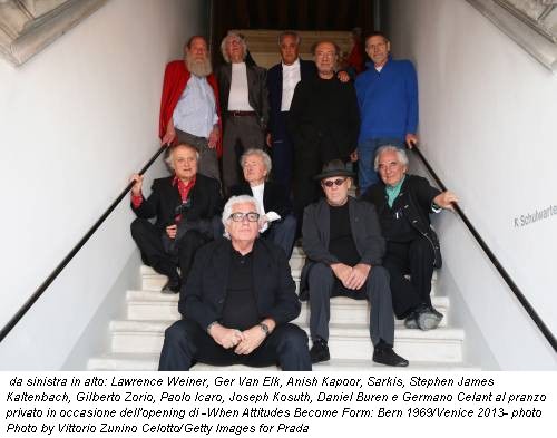 da sinistra in alto: Lawrence Weiner, Ger Van Elk, Anish Kapoor, Sarkis, Stephen James Kaltenbach, Gilberto Zorio, Paolo Icaro, Joseph Kosuth, Daniel Buren e Germano Celant al pranzo privato in occasione dell'opening di -When Attitudes Become Form: Bern 1969/Venice 2013- photo Photo by Vittorio Zunino Celotto/Getty Images for Prada