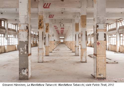 Giovanni Hänninen, La Manifattura Tabacchi: Manifattura Tabacchi, viale Fulvio Testi, 2012
