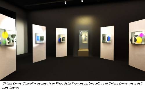 Chiara Dynys,Simboli e geometrie in Piero della Francesca. Una lettura di Chiara Dynys, vista dell' allestimento