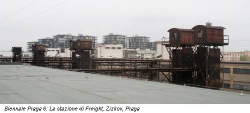 Biennale Praga 6: La stazione di Freight, Zizkov, Praga