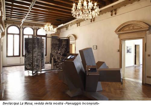 Bevilacqua La Masa, veduta della mostra -Paesaggio Incompiuto-