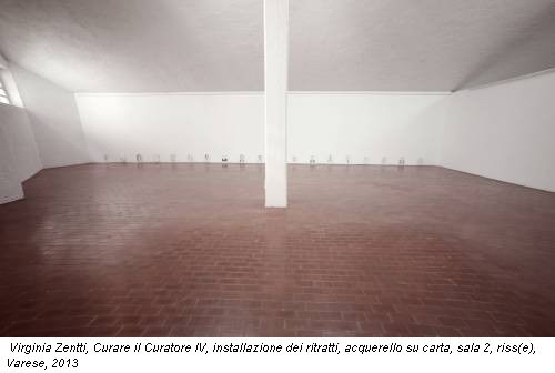 Virginia Zentti, Curare il Curatore IV, installazione dei ritratti, acquerello su carta, sala 2, riss(e), Varese, 2013