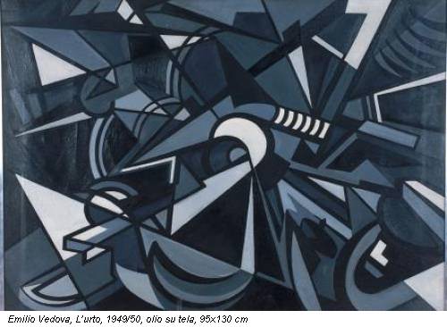 Emilio Vedova, L’urto, 1949/50, olio su tela, 95x130 cm