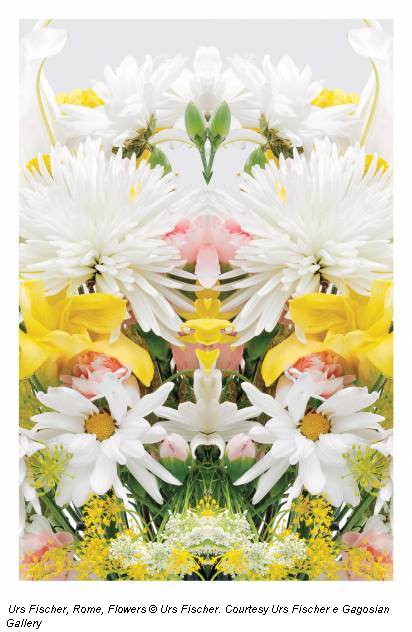 Urs Fischer, Rome, Flowers © Urs Fischer. Courtesy Urs Fischer e Gagosian Gallery