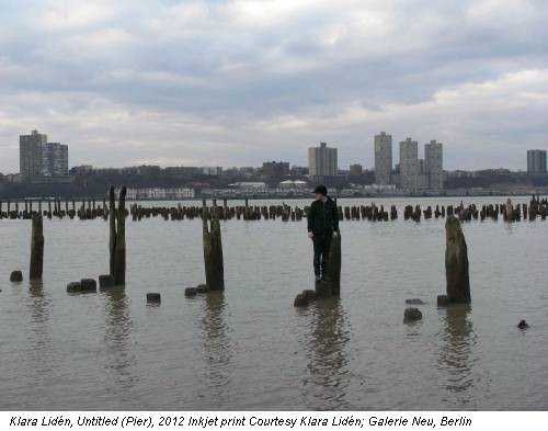 Klara Lidén, Untitled (Pier), 2012 Inkjet print Courtesy Klara Lidén; Galerie Neu, Berlin