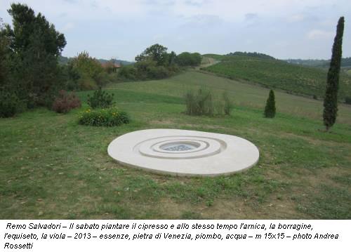 Remo Salvadori – Il sabato piantare il cipresso e allo stesso tempo l'arnica, la borragine, l'equiseto, la viola – 2013 – essenze, pietra di Venezia, piombo, acqua – m 15x15 – photo Andrea Rossetti