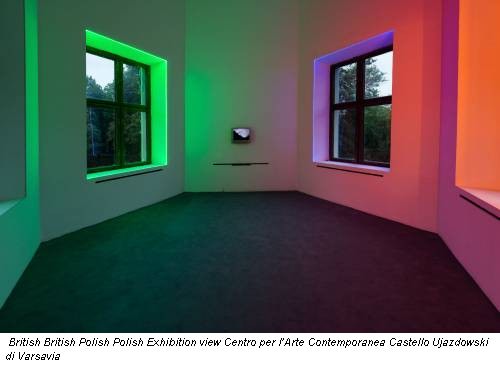 British British Polish Polish Exhibition view Centro per l’Arte Contemporanea Castello Ujazdowski di Varsavia