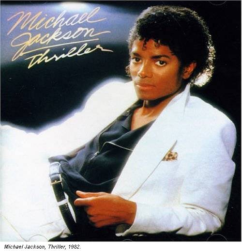 Michael Jackson, Thriller, 1982.