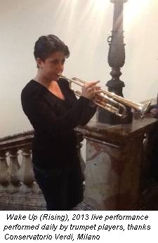 Wake Up (Rising), 2013 live performance performed daily by trumpet players, thanks Conservatorio Verdi, Milano